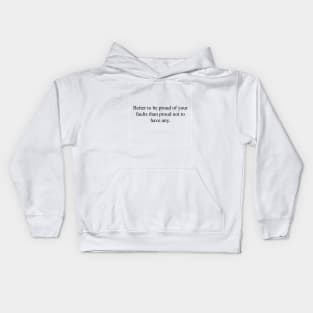 Proud of your faults Kids Hoodie